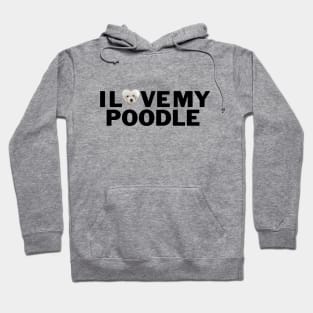 I love my poodle Hoodie Hoodie